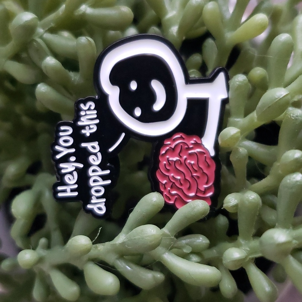 "Hey You Dropped This" Pin. NWT